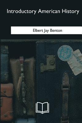 Elbert Jay Benton - Introductory American History, Häftad. Tillgänglighet: Lägg i varukorg