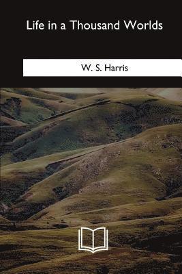 W. S. Harris - Life in a Thousand Worlds, Häftad. Tillgänglighet: Lägg i varukorg