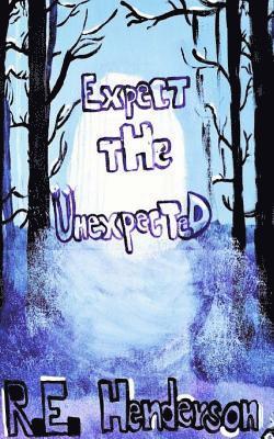R. E. Henderson - Expect the Unexpected, Häftad. Tillgänglighet: Lägg i varukorg
