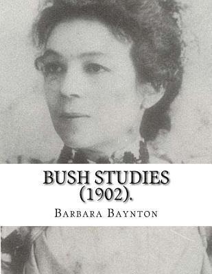 Barbara Baynton - Bush Studies (1902) By: Barbara Baynton: Short story collection by Barbara Janet Ainsleigh Baynton, Lady Headley (4 June 1857 - 28 May 1929) w, Häftad. Tillgänglighet: Lägg i varukorg