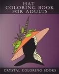 Hat Coloring Book For Adults: 30 Stress Relief Hat Coloring Pages For Adults. A Different Fashion Design On Each Page.