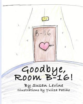 Susan Levine - Goodbye, Room B-16!, Häftad. Tillgänglighet: Lägg i varukorg