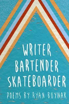 Ryan Buynak - Writer, Bartender, Skateboarder, Häftad. Tillgänglighet: Lägg i varukorg