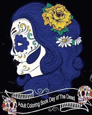 Dave King - Adult Coloring Book Day of The Dead: Gorgeous Skull Drawings 50 High Quality Designs (Perfect for Skull Lovers) (Black Marble Soft Cover), Häftad