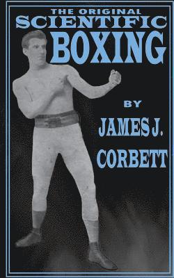 James J. Corbett - The Original Scientific Boxing, Häftad. Tillgänglighet: Lägg i varukorg