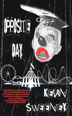 Kevin Sweeney - Opposite Day: Extreme Bizarro Horror, Häftad. Tillgänglighet: Lägg i varukorg