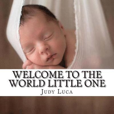 Judy Luca - Welcome To The World Little One, Häftad
