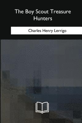 Charles Henry Lerrigo - The Boy Scout Treasure Hunters, Häftad. Tillgänglighet: Lägg i varukorg