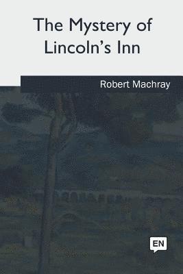 Robert Machray - The Mystery of Lincoln's Inn, Häftad. Tillgänglighet: Lägg i varukorg