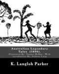 Australian Legendary Tales (1896). By: K. Langloh Parker: Illuatrated By: Tommy McRae (c. 1835 - 1901): With introduction By: Andrew Lang