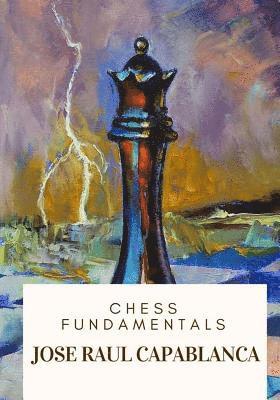 Jose Raul Capablanca - Chess Fundamentals, Häftad. Tillgänglighet: Lägg i varukorg
