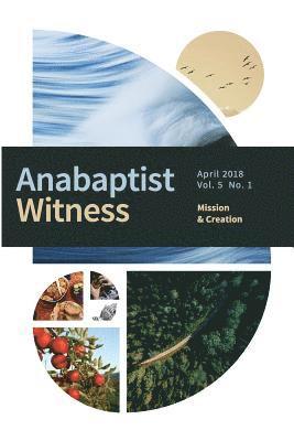 Jamie Pitts, Sarah Werner - Anabaptist Witness 5.1: Mission and Creation, Häftad