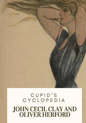 Oliver Herford, John Cecil Clay - Cupid's Cyclopedia, Häftad