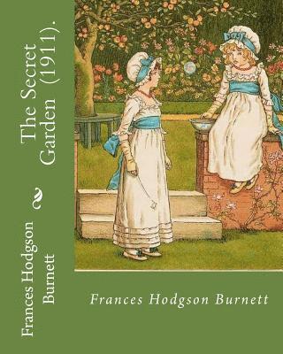 M. L. Kirk, Frances Hodgson Burnett - The Secret Garden (1911). By: Frances Hodgson Burnett: Illustration By: M. L. Kirk (Maria Louise Kirk, illustrator (1860-1938))., Häftad. Tillgänglighet: Lägg i varukorg