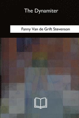 Fanny Van De Grift Stevenson - The Dynamiter, Häftad