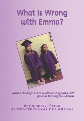 Sharon McClellan Thomason - What Is Wrong with Emma?: When a child's friend or relative is diagnosed with Juvenile Huntington's disease, Häftad. Tillgänglighet: Lägg i varukorg