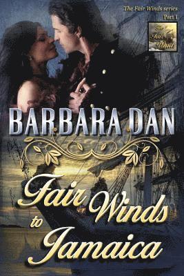 Barbara Dan - Fair Winds to Jamaica: (The Fair Winds series - Part I), Häftad. Tillgänglighet: Lägg i varukorg