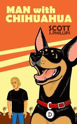 Scott S. Phillips - Man with Chihuahua, Häftad. Tillgänglighet: Lägg i varukorg