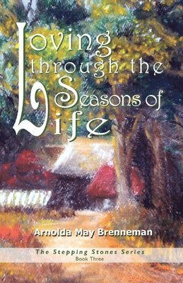 Arnolda May Brenneman - Loving through the Seasons of Life, Häftad. Tillgänglighet: Lägg i varukorg