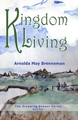 Arnolda May Brenneman - Kingdom Living, Häftad. Tillgänglighet: Lägg i varukorg