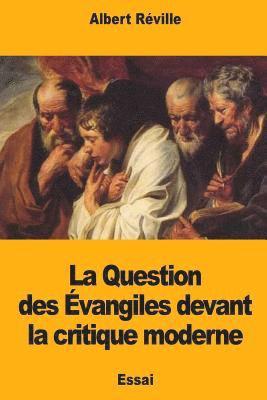 Albert Réville - La Question des Évangiles devant la critique moderne, Häftad