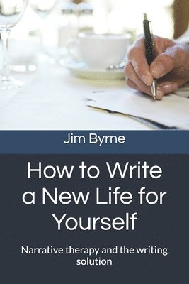 Renata Taylor-Byrne, Jim Byrne - How to Write a New Life for Yourself, Häftad. Tillgänglighet: Lägg i varukorg
