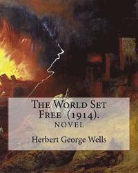 The World Set Free (1914). By: Herbert George Wells: The book is based on a prediction of nuclear weapons of a more destructive and uncontrollable so