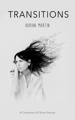 Adrian Martin - Transitions: The Short Story Collection, Häftad