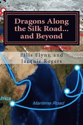 Jacquie Rogers, Eilis Flynn - Dragons Along the Silk Road...and Beyond: Based on the series of workshops, Häftad. Tillgänglighet: Lägg i varukorg