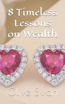 Olive Swan - 8 Timeless Lessons on Wealth, Häftad. Tillgänglighet: Tillfälligt slut