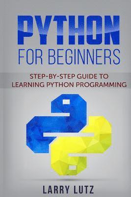 Larry Lutz - Python for Beginners: Step-By-Step Guide to Learning Python Programming, Häftad. Tillgänglighet: Lägg i varukorg