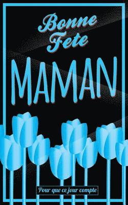 Thibaut Pialat - Bonne Fete Maman: Bleu - Carte (fete des meres) mini livre d'or "Pour que ce jour compte" (12,7x20cm), Häftad. Tillgänglighet: Lägg i varukorg