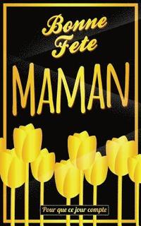 Bonne Fete Maman: Jaune - Carte (fete des meres) mini livre d'or 'Pour que ce jour compte' (12,7x20cm)