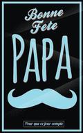 Bonne Fete Papa: Bleu (moustache) - Carte (fete des peres) mini livre d'or 'Pour que ce jour compte' (12,7x20cm)