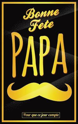 Thibaut Pialat - Bonne Fete Papa: Jaune (moustache) - Carte (fete des peres) mini livre d'or "Pour que ce jour compte" (12,7x20cm), Häftad. Tillgänglighet: Lägg i varukorg