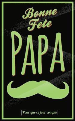 Thibaut Pialat - Bonne Fete Papa: Vert (moustache) - Carte (fete des peres) mini livre d'or "Pour que ce jour compte" (12,7x20cm), Häftad. Tillgänglighet: Lägg i varukorg