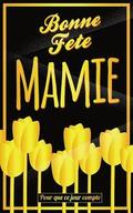Bonne Fete Mamie: Jaune - Carte (fete des grands-meres) mini livre d'or 'Pour que ce jour compte' (12,7x20cm)