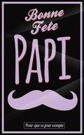 Bonne Fete Papi: Violet (moustache) - Carte (fete des grands-peres) mini livre d'or 'Pour que ce jour compte' (12,7x20cm)