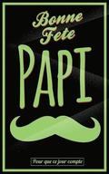 Bonne Fete Papi: Vert (moustache) - Carte (fete des grands-peres) mini livre d'or 'Pour que ce jour compte' (12,7x20cm)