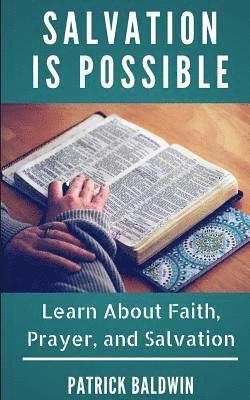 Patrick Baldwin, A. J. F - Salvation is Possible: Learn About Faith, Prayer, and Salvation, Häftad. Tillgänglighet: Lägg i varukorg
