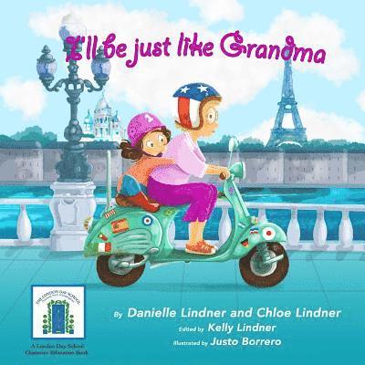 Chloe a. Lindner - I'll Be Just Like Grandma, Häftad. Tillgänglighet: Lägg i varukorg
