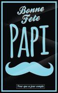 Bonne Fete Papi: Bleu (moustache) - Carte (fete des grands-peres) mini livre d'or 'Pour que ce jour compte' (12,7x20cm)