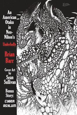 Jeff O'Brien - An American Otaku in Neo-Nihon's Underbelly: Featuring Cyber Asylum, a Nihon Cyberpunk Story, Häftad