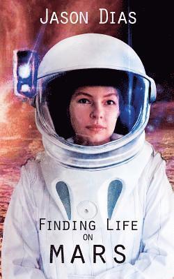 Jason Dias - Finding Life on Mars: A Novel of Isolation, Häftad