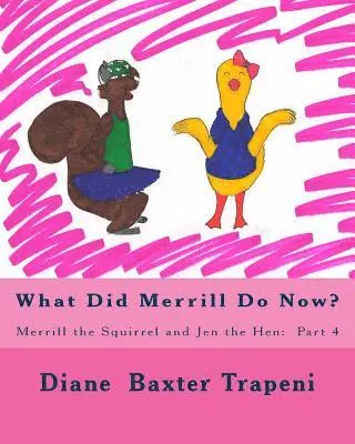 Sr. Stone, Kenneth - What Did Merrill Do Now?: Merrill the Squirrel and Jen the Hen: Part 4, Häftad. Tillgänglighet: Lägg i varukorg