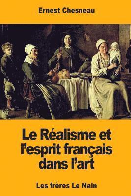Ernest Chesneau - Le Réalisme et l'esprit français dans l'art: Les frères Le Nain, Häftad. Tillgänglighet: Lägg i varukorg