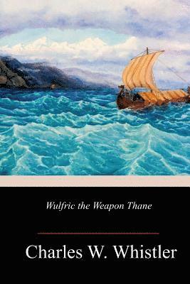 Charles W. Whistler - Wulfric the Weapon Thane, Häftad. Tillgänglighet: Lägg i varukorg