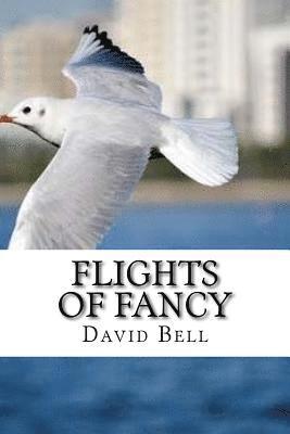 Tony Bell, David Bell - Flights Of Fancy, Häftad. Tillgänglighet: Lägg i varukorg