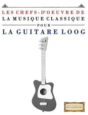 E. C. Masterworks - Les Chefs-d'Oeuvre de la Musique Classique Pour Le Loog Guitare: Pi, Häftad. Tillgänglighet: Lägg i varukorg