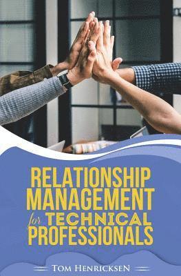 Tom Henricksen - Relationship Management for Technical Professionals, Häftad. Tillgänglighet: Lägg i varukorg